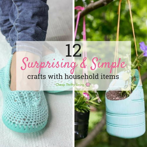 12 Surprising  Simple Crafts with Household Items