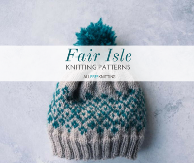17 Fair Isle Knitting Patterns