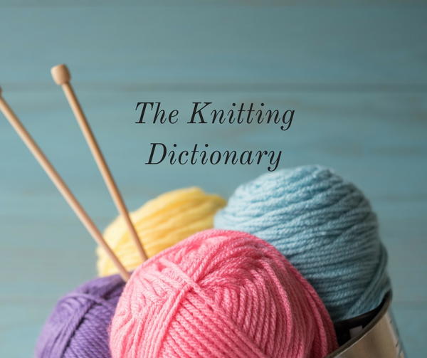 The Knitting Dictionary The Knitting Dictionary