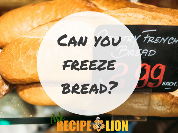 Can You Freeze Bread Can You Freeze Bread