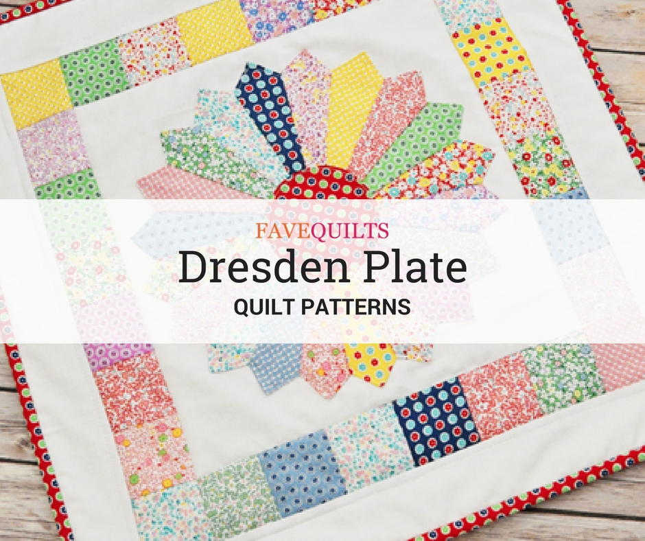 12 Dresden Plate Quilt Patterns FaveQuilts com