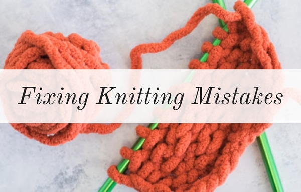 Fixing Knitting Mistakes Fixing Knitting Mistakes