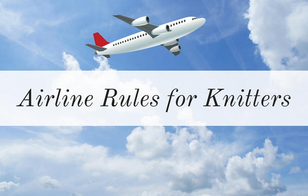 Airline Rules for Knitters Airline Rules for Knitters