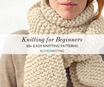 Knitting for Beginners 50 Easy Knitting Patterns