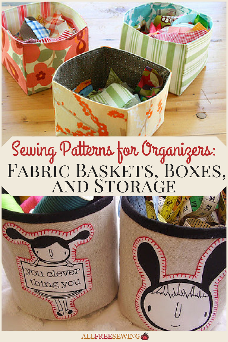 Sewing Patterns for Organizers: 26 Fabric Baskets, Boxes, and Storage