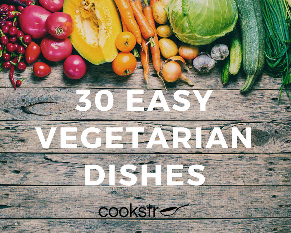 30 Easy Vegetarian Dishes | Cookstr.com
