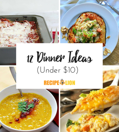 12 Dinner Ideas Under $10