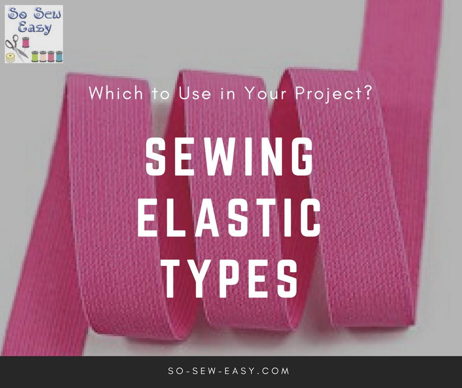 Sewing Elastic Types Which One to Use in Your Project