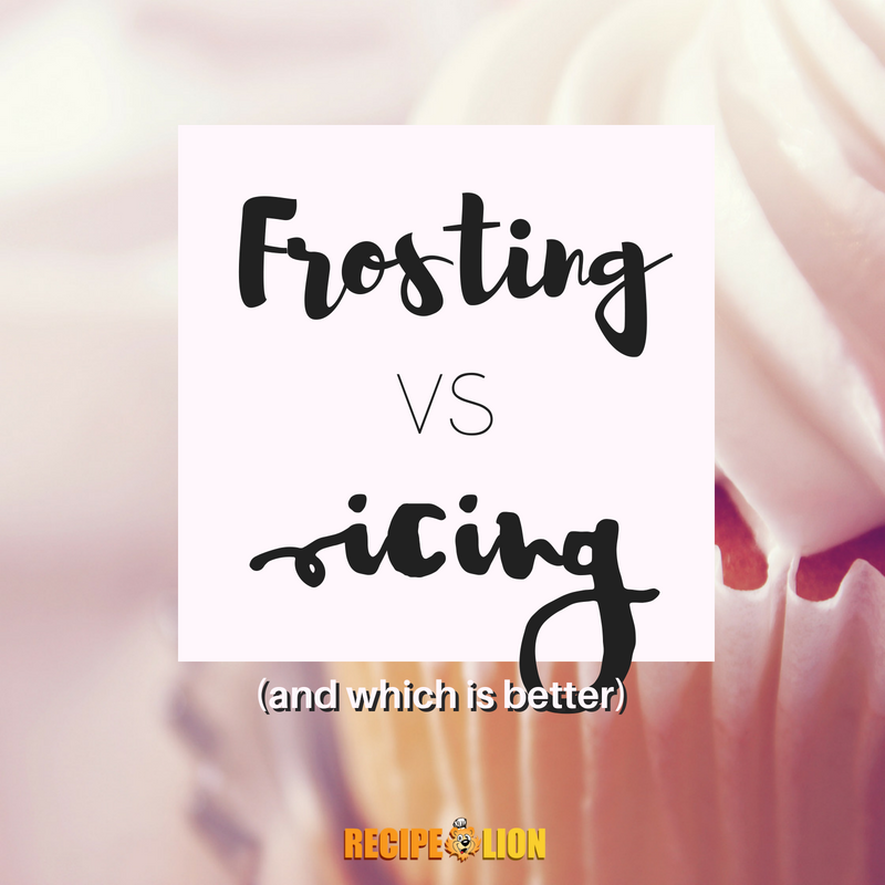 Frosting vs. Icing Is There a Difference?