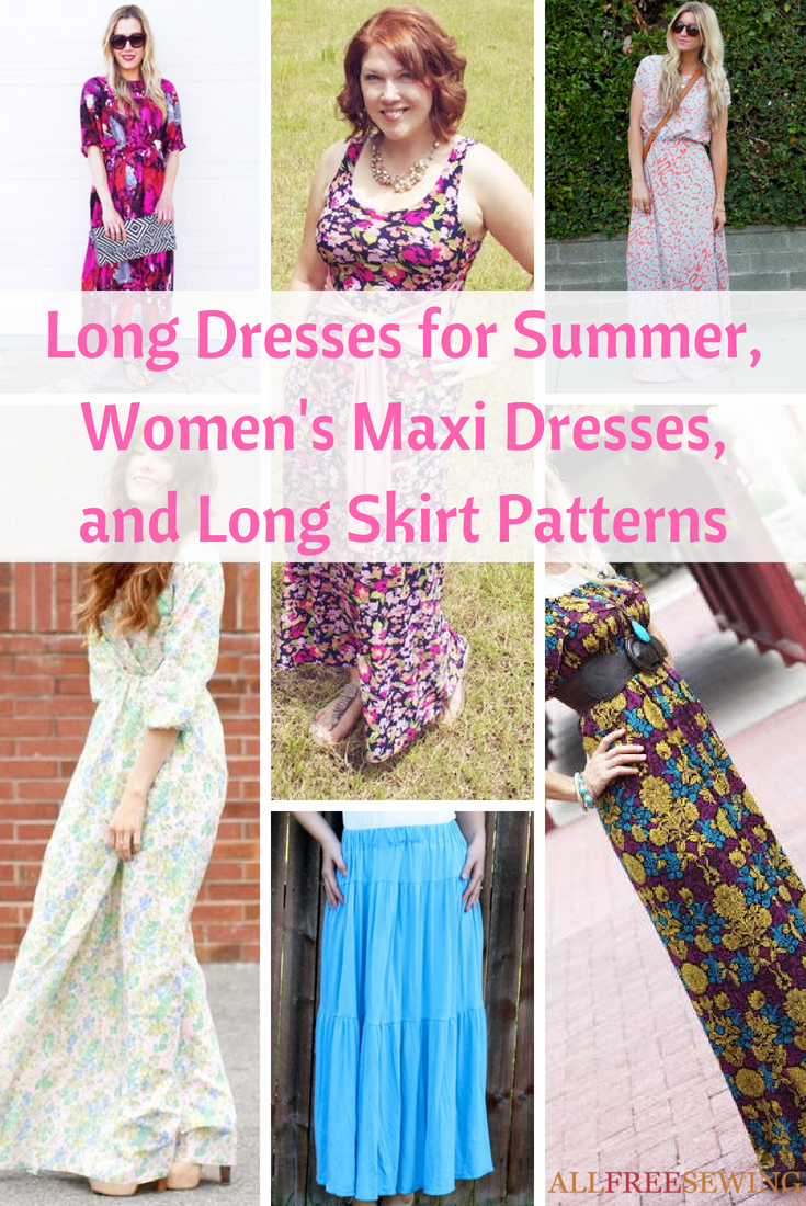 29 Long Dresses for Summer Womens Maxi Dresses and Long Skirt Dress patterns sewing dressmaking