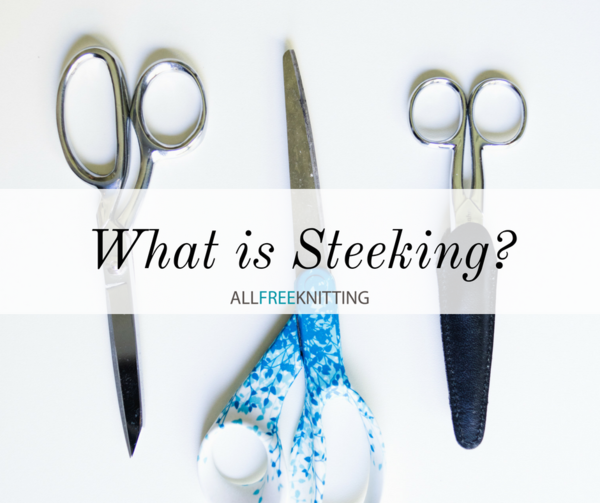 What is Steeking What is Steeking