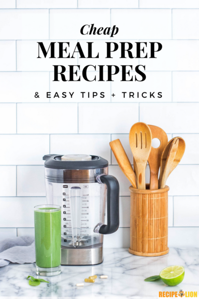 12 Cheap Meal Prep Recipes (Plus Tips and Tricks)