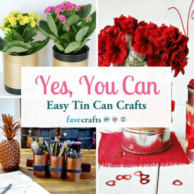 Yes You Can 19 Easy Tin Can Crafts