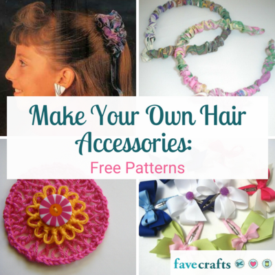 Make Your Own Hair Accessories 23 Free Patterns
