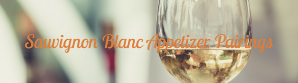 Sauvignon Blanc Appetizer Pairings Sauvignon Blanc Appetizer Pairings