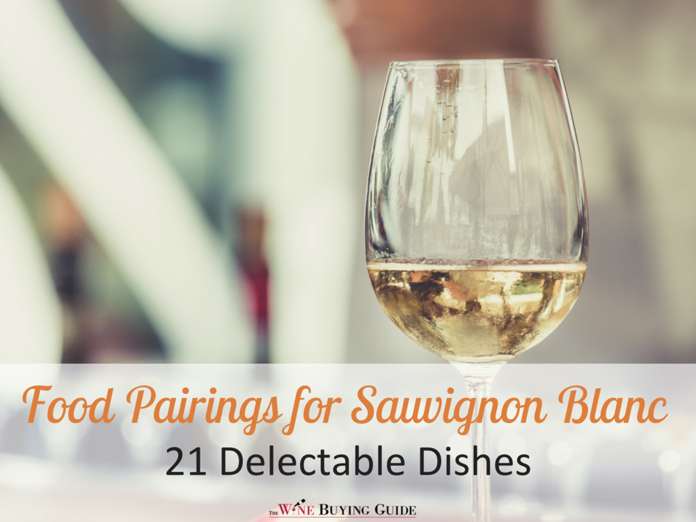 Food Pairings with Sauvignon Blanc 31 Delectable Dishes