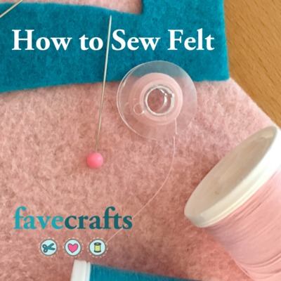How to Sew Felt: Essential Tips and Hints for Sewing Felt Fabric