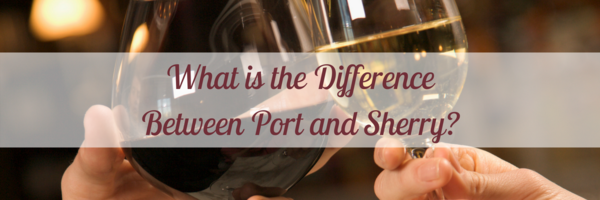 What is the difference between Port and Sherry?