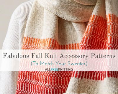 Fabulous Fall Knit Accessory Patterns Fabulous Fall Knit Accessory Patterns