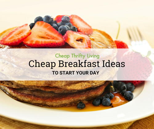 22 Cheap Breakfast Recipes to Start Your Day