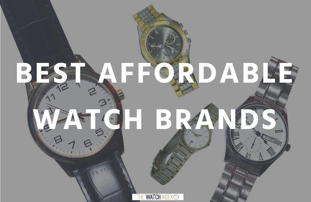 15 Best Affordable Watch Brands 200 2k Thewatchindex Com
