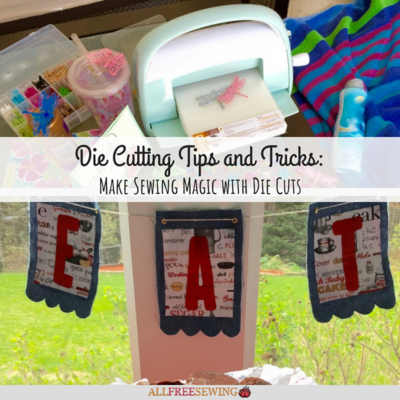 Die Cutting Tips and Tricks Make Sewing Magic with Die Cuts