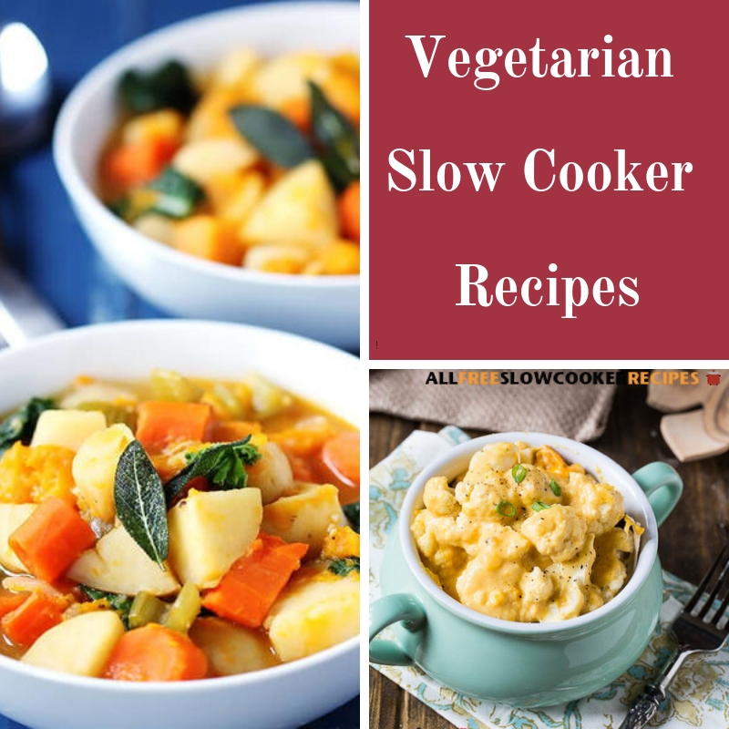 24 Vegetarian Slow Cooker Recipes Allfreeslowcookerrecipes Com