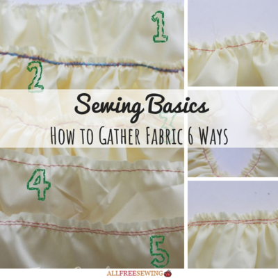 Sewing Basics How to Gather Fabric 6 Ways