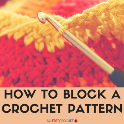 How to Block a Crochet Pattern How to Block a Crochet Pattern