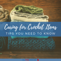 Caring for Crochet Items: 8 Tips You Need To Know