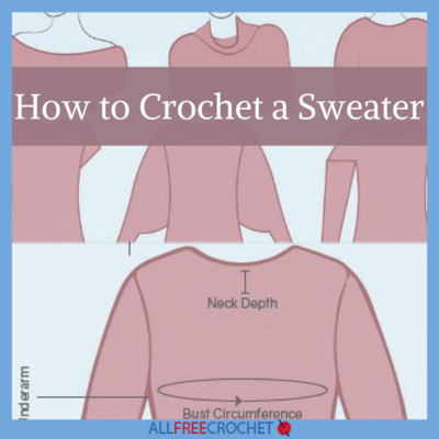How to Crochet a Sweater How to Crochet a Sweater