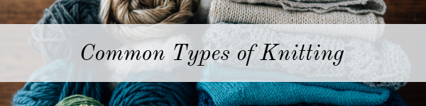 Common Types of Knitting