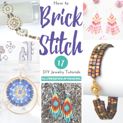 How to Brick Stitch: 17 DIY Jewelry Tutorials