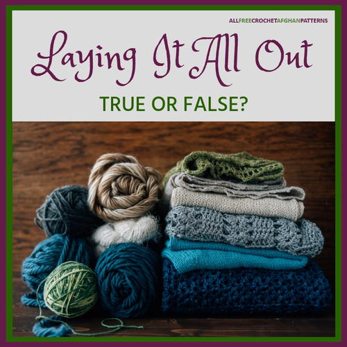 Laying It All Out - True or False