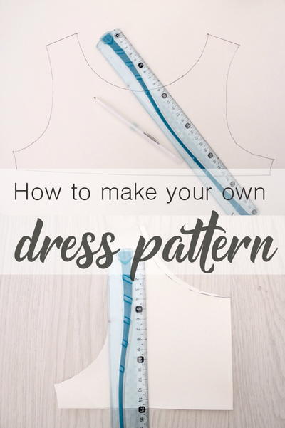 How to Make Your Own Dress Pattern How to Make Your Own Dress Pattern