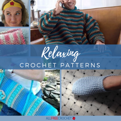 15 Relaxing Crochet Patterns
