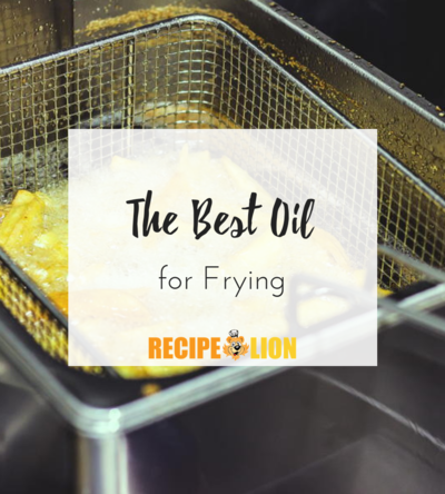 The Best Oil for Frying