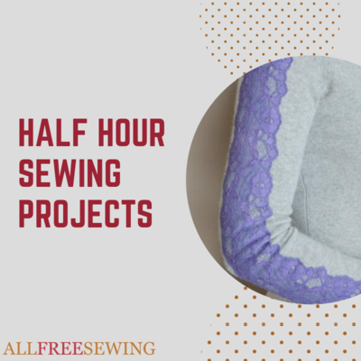 Half Hour Sewing Projects
