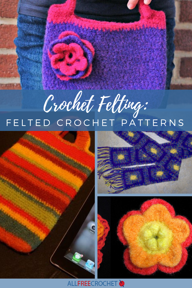Crochet Felting 20+ Felted Crochet Patterns