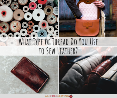 What Type of Thread Do You Use to Sew Leather