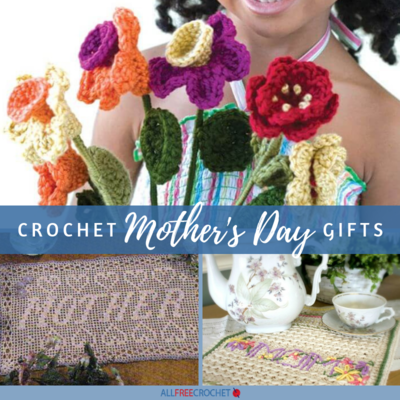 16 Crochet Mother's Day Gifts