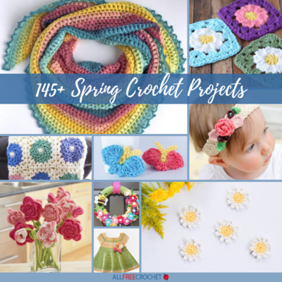 145+ Spring Crochet Projects