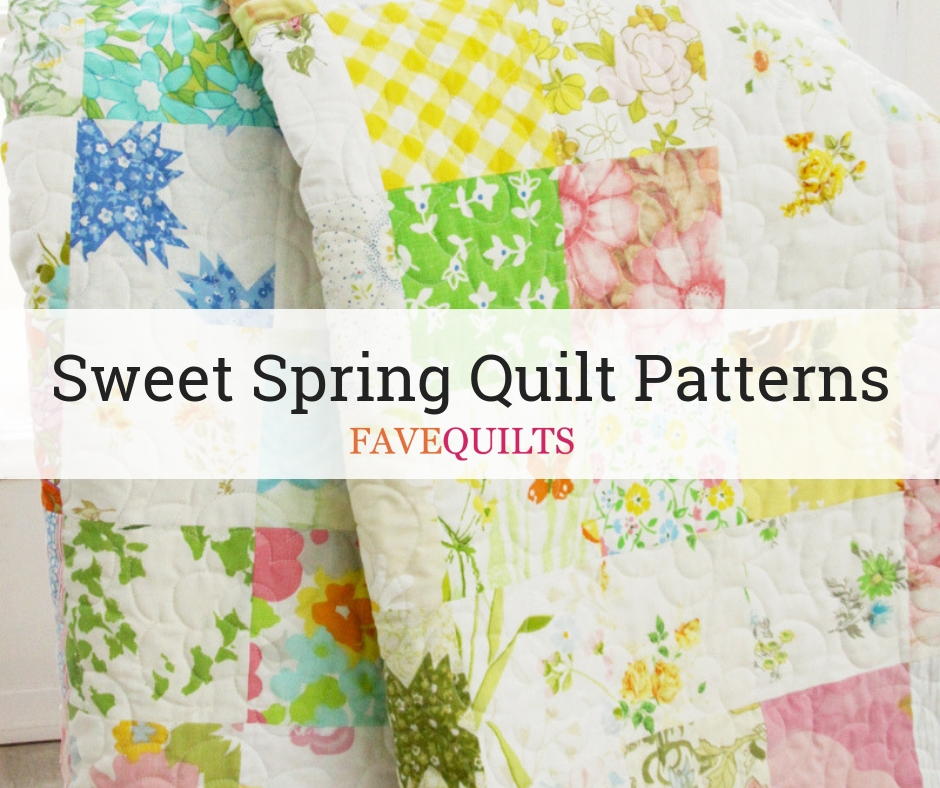 42 Sweet Spring Quilt Patterns Favequilts Com