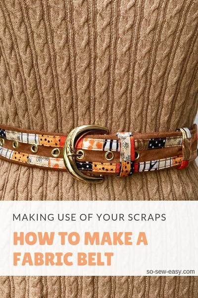 Fabric Belt Tutorial – Making Use Of Your Scraps