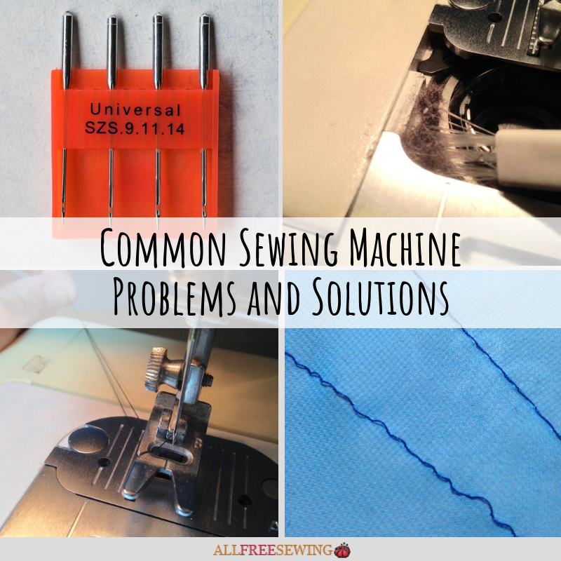 9 Common Sewing Machine Problems And Solutions Allfreesewing Com