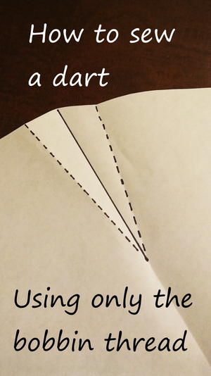 How to Sew a Dart Using Only the Bobbin Thread How to Sew a Dart Using Only the Bobbin Thread