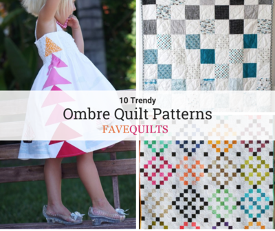 10 Trendy Ombre Quilt Patterns