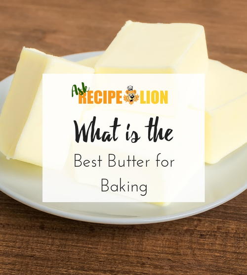 What is the Best Butter for Baking