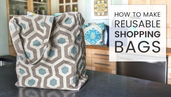 How to Make Reusable Shopping Bags How to Make Reusable Shopping Bags