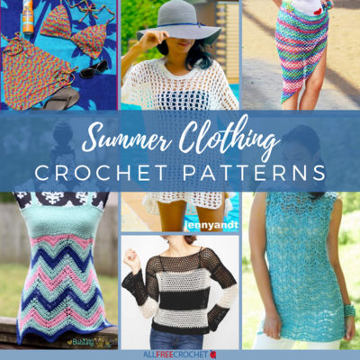 30+ Summer Clothing Crochet Patterns